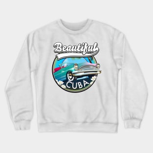 Beautiful Cuba classic automobile Crewneck Sweatshirt